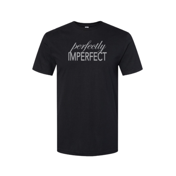 Black Perfectly Imperfect T-shirt is a solid black tee with Perfectly Imperfect printed across the chest of the tee in white.